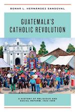 Guatemala's Catholic Revolution