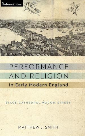 Performance and Religion in Early Modern England