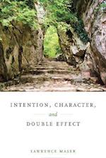 Intention, Character, and Double Effect