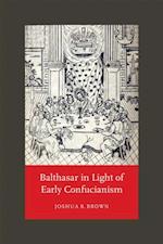 Balthasar in Light of Early Confucianism