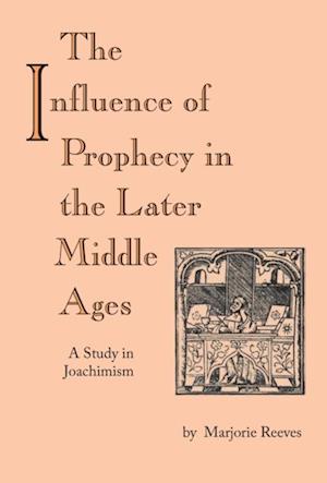 Influence of Prophecy in the Later Middle Ages, The