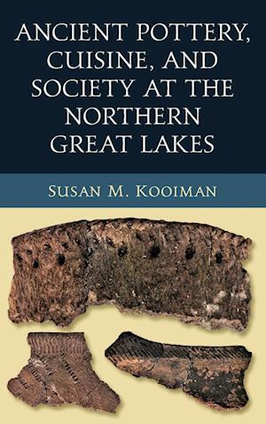 Ancient Pottery, Cuisine, and Society at the Northern Great Lakes