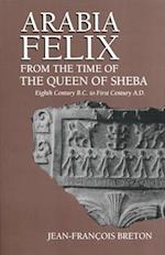 Arabia Felix From The Time Of The Queen Of Sheba