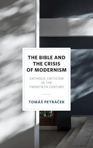 The Bible and the Crisis of Modernism