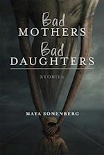 Bad Mothers, Bad Daughters