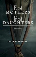 Bad Mothers, Bad Daughters