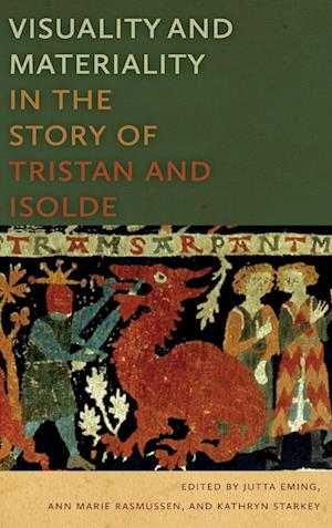 Visuality and Materiality in the Story of Tristan and Isolde