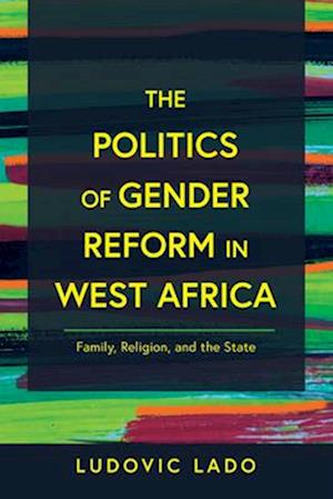 The Politics of Gender Reform in West Africa