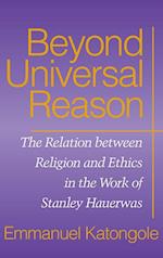 Beyond Universal Reason