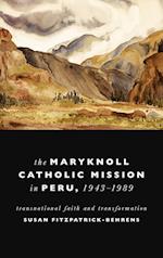 Maryknoll Catholic Mission in Peru, 1943-1989