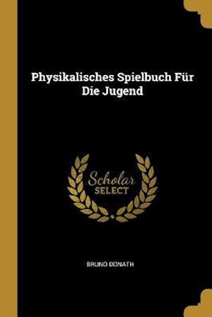 Physikalisches Spielbuch Für Die Jugend