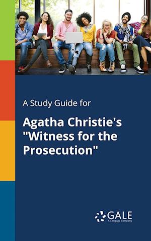 A Study Guide for Agatha Christie's "Witness for the Prosecution"