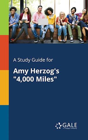 A Study Guide for Amy Herzog's 4,000 Miles