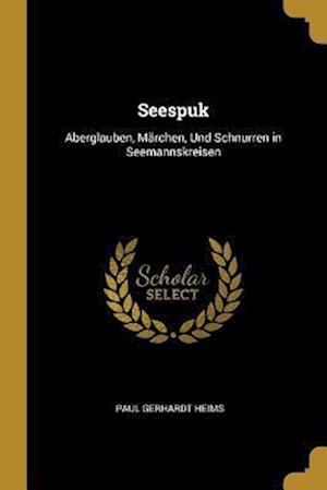 Seespuk: Aberglauben, Märchen, Und Schnurren in Seemannskreisen