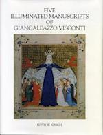 Five Illuminated Manuscripts of Giangaleazzo Visconti