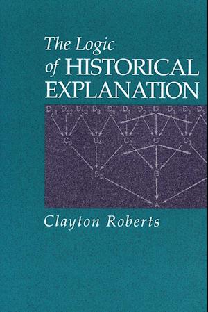 The Logic of Historical Explanation