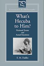 What's Hecuba to Him?