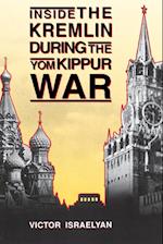 Inside the Kremlin During the Yom Kippur War