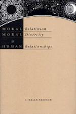 Moral Relativism, Moral Diversity, and Human Relationships