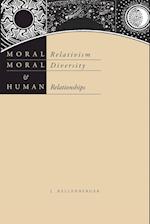 Moral Relativism, Moral Diversity, and Human Relationships