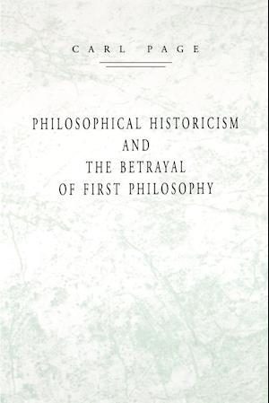 Philosophical Historicism and the Betrayal of First Philosophy