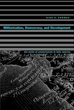 Militarization, Democracy, and Development