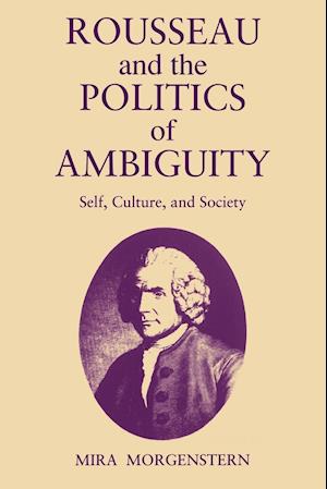 Rousseau and the Politics of Ambiguity