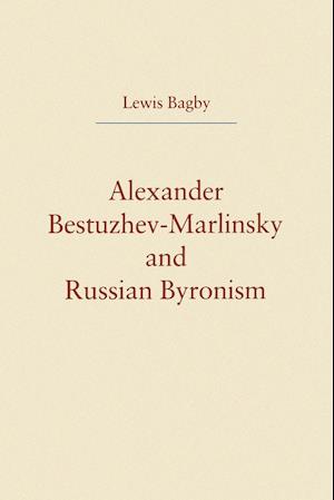 Alexander Bestuzhev-Marlinsky and Russian Byronism