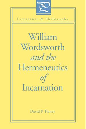 William Wordsworth and the Hermeneutics of Incarnation