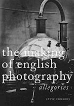 The Making of English Photography Hb