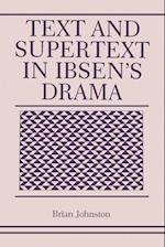 Text and Supertext in Ibsen's Drama