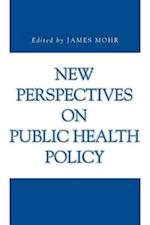 New Perspectives on Public Health Policy