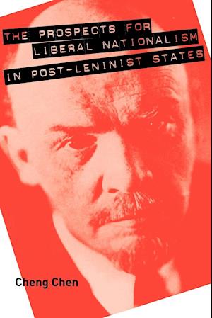 The Prospects for Liberal Nationalism in Post-Leninist States