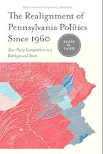 The Realignment of Pennsylvania Politics Since 1960
