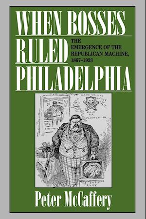 When Bosses Ruled Philadelphia