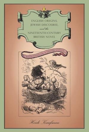 English Origins, Jewish Discourse, and the Nineteenth-Century British Novel