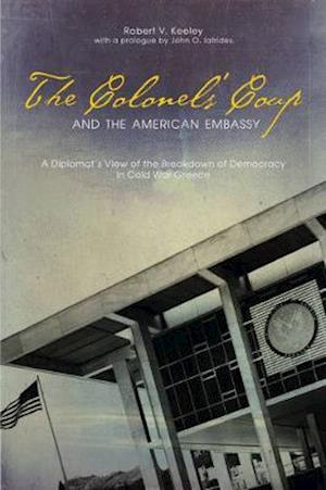 The Colonels' Coup and the American Embassy