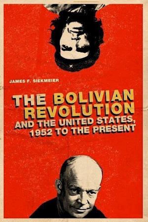 The Bolivian Revolution and the United States, 1952 to Present