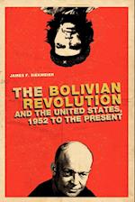 The Bolivian Revolution and the United States, 1952 to the Present