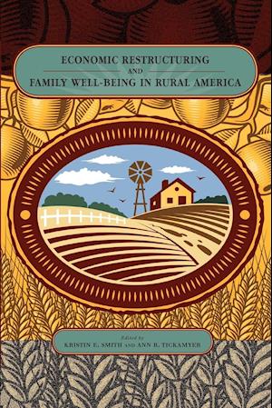 Economic Restructuring and Family Well-Being in Rural America