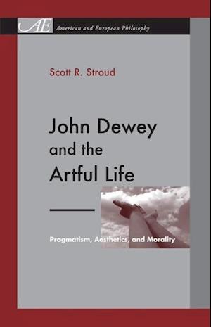 John Dewey and the Artful Life