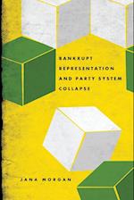 Bankrupt Representation and Party System Collapse