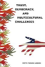 Trust, Democracy, and Multicultural Challenges