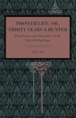 Pioneer Life; or, Thirty Years a Hunter