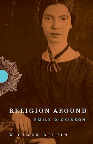 Religion Around Emily Dickinson