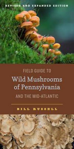 Field Guide to Wild Mushrooms of Pennsylvania and the Mid-Atlantic