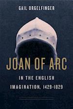 Joan of Arc in the English Imagination, 1429-1829