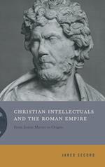 Christian Intellectuals and the Roman Empire