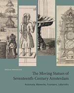 The Moving Statues of Seventeenth-Century Amsterdam