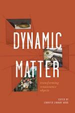 Dynamic Matter